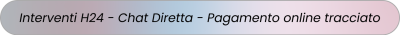 Interventi H24 - Chat Diretta - Pagamento Tracciato